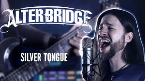 🔥🔥🔥NEW VIDEO IS OUT🔥🔥🔥, Full band cover of SILVER TONGUE by the  mighty Alter Bridge, https://www.youtube.com/watch?v=fyrrUAvWhFg, Myles  Kennedy, Mark Tremonti, ...