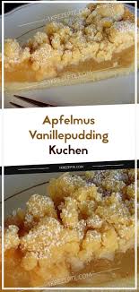 Apfelmus Vanillepudding Kuchen Vanillepudding Kuchen Vanillepudding Kuchen Zutaten