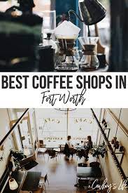 11 new cute coffee shops in fort worth results have been found in the last 90 days, which means that every 9, a new cute coffee shops in fort worth result is figured out. 17 Best Coffee Shops In Fort Worth To Visit In 2021 A Cowboys Life