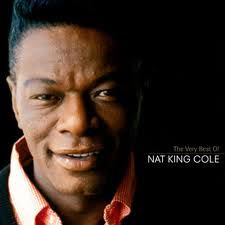 Witnessing Nat King Cole's Greatest Hit