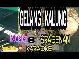 GELANG KALUNG , KARAOKE , SRAGENAN ( CAMPUR SARI ) - YouTube