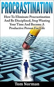 For most of us, it's a work in progress wrapped in good intentions, procrastination, and feelings of failure. Procrastination How To Eliminate Procrastination And Be Disciplined Stop Wasting Your Time And Be A Productive Person For Life How To Overcome Procrastination Cure Self Help Motivation Kindle Edition By