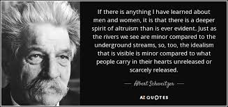 Albert Schweitzer Quote If There Is Anything I Have Learned About Men And