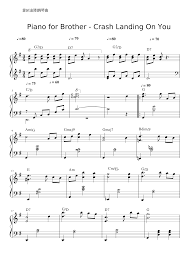 They can be simple or complicated, but even beginner piano chords can create fun and exciting music. Piano For Brother Crash Landing On You ì‚¬ëž'ì˜ë¶ˆì‹œì°© With Chords Sheet Music For Piano Solo Musescore Com