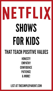 Check Out Netflix Shows Kids Can Learn Positive Things From Like Patience Honesty Friendship And Problem Solving Shows On Netflix Teaching Kids Netflix Kids