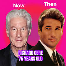 RICHARD GERE now and Then Current Age: 75 years
