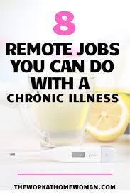 Best Work At Home Jobs For People With Chronic Illnesses Work From Home Jobs Working From Home Work From Home Opportunities