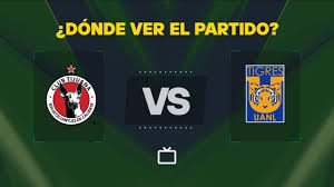Qué canal pasa Xolos vs Tigres hoy: dónde ver GRATIS y EN VIVO la Liga MX