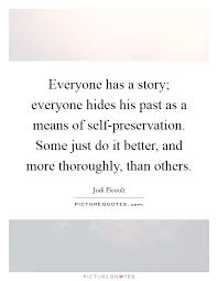 Everyone Has A Story Everyone Hides His Past As A Means Of Picture Quotes