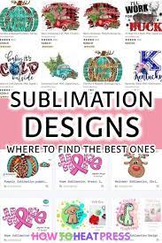 Sublimation Designs Where To Find Them What To Use Sublimation Sublimationprintin Sublimation Designs Sublimation Projects Heat Transfer Vinyl Projects