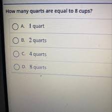 Feb 24, 2020 · in a gallon, there are four quarts. 2 Cups 1 Pint 2 Pints 1 Quart 4 Quarts 1 Gallon How Many Quarts Are Equal To 8 Cups Brainly Com