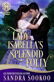 Lady Isabella's Splended Folly eBook by Sandra Sookoo - EPUB | Rakuten Kobo  9781386502869