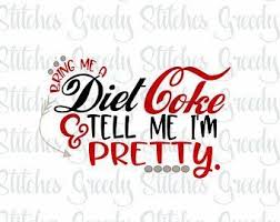 Diet Coke Svg Etsy Ca Diet Coke Coke Tumbler Quotes