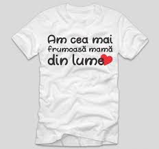Uneori nu sunt necesare texte lungi. Tricou Cu Mesaj Pentru Mamici Am Cea Mai Frumoasa Mama Din Lume Tricouri Cu Mesaje