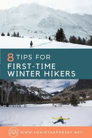Enjoy The Frosty Trail With These 8 Winter Hiking Tips For Beginners Hiking Trip Hiking Tips Winter Travel Destinations