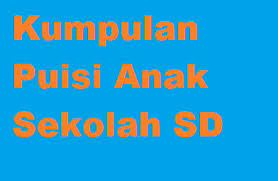 Puisi pendek anak sd tentang sahabat. 23 Kumpulan Contoh Puisi Anak Sekolah Dasar Sd