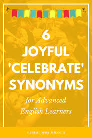 6 Joyful Celebrate Synonyms For Advanced English Learners Celebrate Synonym Advanced English English Learner