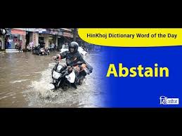 Abstention from voting when an individual has the ability to vote, but chooses not to do so, that individual is abstaining from voting. Meaning Of Abstain In Hindi Hinkhoj Dictionary Youtube