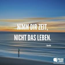 Nimm Dir Zeit Nicht Das Leben