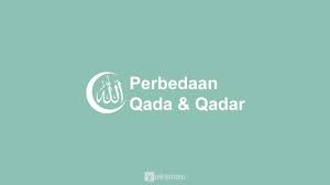 Sementara qadar merupakan ketetapan allah yang bisa berubah dengan ikhtiar, doa dan tawakkal. 5 Perbedaan Qada Dan Qadar Bahasa Istilah