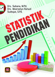 Peranan statistik dalam penelitian f. Statistik Pendidikan Subana Belbuk Com
