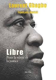 Telecharger Libre Pour La Verite Et La Justice Pdf Par Laurent Gbagbo Francois Mattei Telecharger Votre Fichier Pdf Books Books To Read Recorded Books