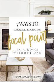 7 Ways To Create A Focal Point In A Room Without One Focal Point Living Room Room Focal Point Living Room Without Fireplace