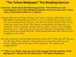 John is a physician, and perhaps—(i would not say it to a living soul, of course, but this is dead paper and a great relief to my mind)—perhaps that is one reason i do not get well faster. The Yellow Wallpaper Pre Reading Exercise Ppt Download