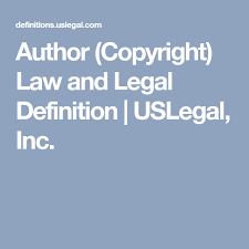 Author Copyright Law And Legal Definition Uslegal Inc Copyright Laws Author Definitions