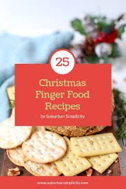 17 easy christmas party food ideas. 25 Christmas Finger Food Recipes Suburban Simplicity