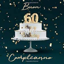 Buon Compleanno 60 Anni Libro Degli Ospiti Con 110 Pagine Italian Edition Libri Visufactum 9781723840173 Amazon Com Books
