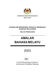 Meaning that, if you can speak this language, your life will be much easier to connect with the local people. Amalan Bahasa Melayu 2003 Kementerian Pelajaran Malaysia