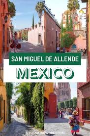 Visit San Miguel De Allende One Of The Safest Cities In Mexico This Darling World In 2020 Safe Cities Mexico Travel Visit Mexico