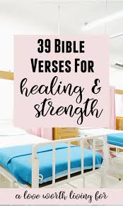 The scriptures are full of bible verses on prayer, giving us insight into how important prayer is and how necessary it is for us to pray. 39 Powerful Bible Verses For Healing And Strength A Love Worth Living For