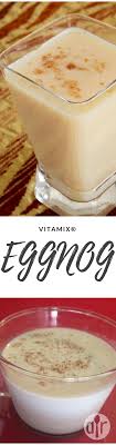Vitamix Eggnog This Recipe For Blender Eggnog Has Been Customized For People Who Own Powerful High Performance Blenders Suc Recipes Eggnog Eggnog Recipe