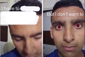 I Have To But I Dont Want To Blank Template Imgflip