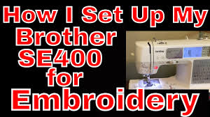 This free software was originally developed by brother industries, ltd. How I Set Up My Brother Se400 For Embroidery Youtube