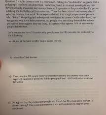 You will eventually have to get honest anyway; Solved Question 3 A Lie Detector Test Is A Misnomer Ca Chegg Com