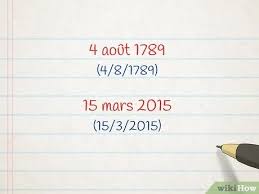 Unfortunately the days of the month are a little bit complicated as they have some irregularities. 4 Ways To Write The Date In French Wikihow