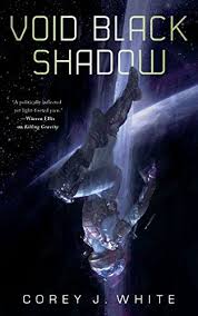 Void Black Shadow The Voidwitch Saga Book 2 By White Corey J Black Shadow Space Opera Gravity Book