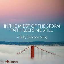 In The Midst Of The Storm Quotes Writings By Bolaji Oladapo Smog Yourquote