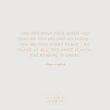 We Belong Everywhere And Nowhere We Belong Here And Now Life Quotes Inspirational Words Of Wisdom Inspirational Words