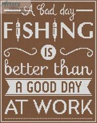 All you need to supply is the material, needle and thread. Artecy Cross Stitch Fishing Quote 2 Cross Stitch Pattern To Print Online