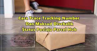 Atmos d box gsc baby g watch malaysia baby shark upin ipin baik budi indah bahasa ayam masak cili hijau badan sihat otak cerdas atv adventure park kl asus zenfone max pro malaysia. Cara Semak Tracking Dan Maksud 12 Status Poslaju Parcel Hub