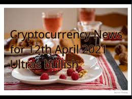 The market is ripe for a crash. Cryptocurrency News 12th April 2021
