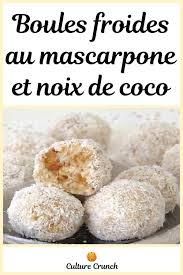 Boules Froides Au Mascarpone Et A La Noix De Coco La Recette Facile En 2020 Noix De Coco Noix De Coco Rapee Noix