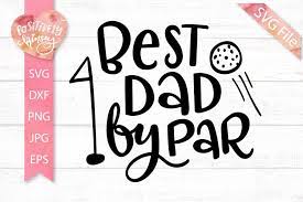 Download Funny Golf Svg Best Dad By Par Father S Day Svg Dad Svg 1243891 Cut Files Design Bundles