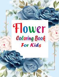 Download high quality flower pictures for your mobile, desktop or website. Flower Coloring Book For Kids Beautiful Unique Flowers Coloring Book For Kids With Glossy Paper Press House Kirkman 9798565138771 Amazon Com Books