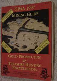 Gold panning gold panning is one of the oldest methods used for recovering gold known to mankind. Gpaa 1997 Mining Guide Gold Prospecting Treasure Hunting Encyclopedia Gold Prostectors Association Of America Amazon Com Books