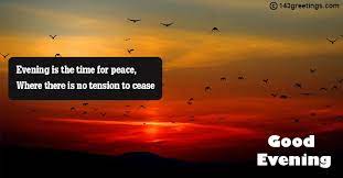 But, to me, you're everything in the world. Good Evening Messages Wishes Images 143 Greetings